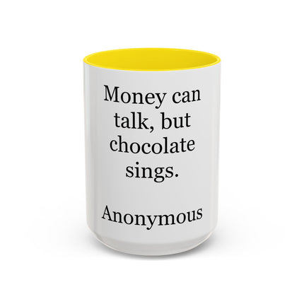 Coffee Mug – "Money can talk, but chocolate sings." Funny Chocolate Quote Mug