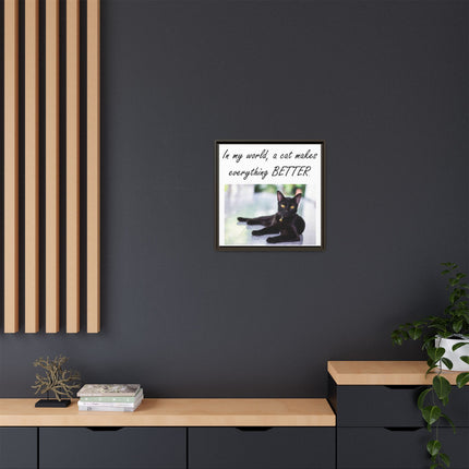 Framed Matte Canvas – "In my world, a cat makes everything BETTER" Cat Wall Art