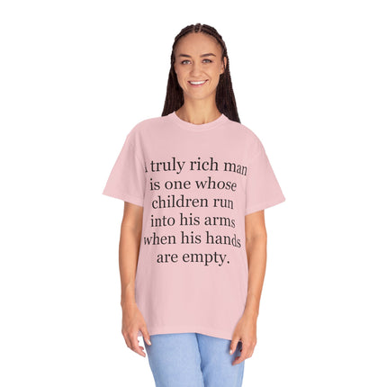 T‑Shirt — "A truly rich man is one whose children run into his arms when his hands are empty" Inspirational Family Quote Tee