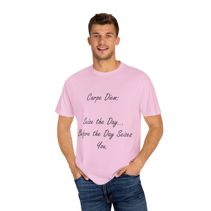 Carpe Diem T-Shirt – “Seize the Day… Before It Seizes You” – Unisex Fit