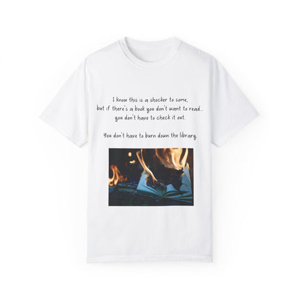 Don’t Burn Down the Library Tee – Unisex Garment-Dyed Shirt