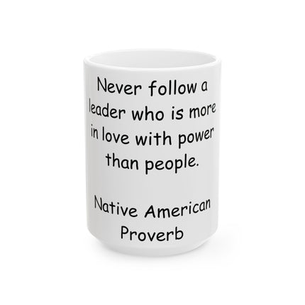 Native Proverb Mug – 15oz Ceramic Cup on Power & True Leadership