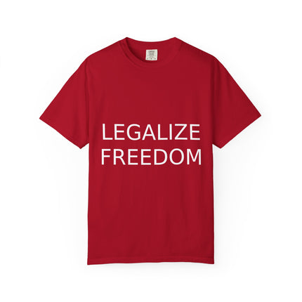 Unisex Garment-Dyed T-shirt - Legalize Freedom Message