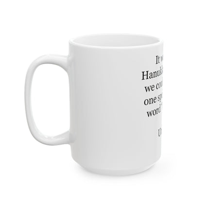 Hanukkah Miracle Quote Mug — Funny Jewish Holiday Ceramic Coffee Cup (11oz/15oz)