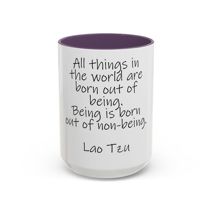 Lao Tzu Quote Accent Coffee Mug — "All things in the world are born out of being" Inspirational Ceramic Tea Mug