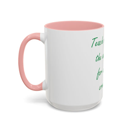 Eco Message Coffee Mug — "Teach respect for the earth and for all living creatures"