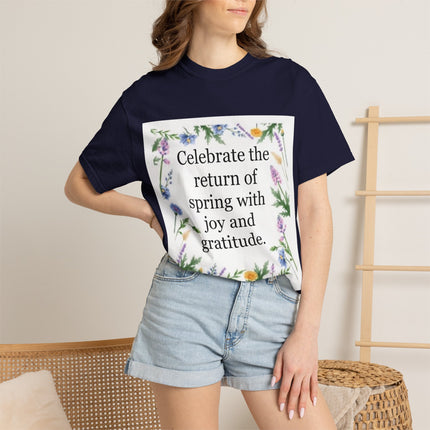 Spring Floral T-Shirt — “Celebrate the return of spring with joy and gratitude.”