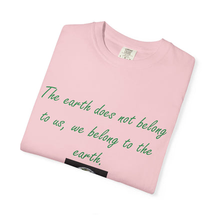 Eco-Conscious Unisex Garment-Dyed T-Shirt - Earth Quote by Chief Seattle