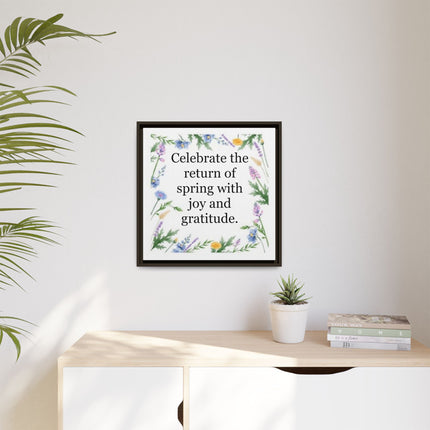 Framed Spring Wall Art – “Celebrate the return of spring with joy and gratitude.” Matte Floral Canvas