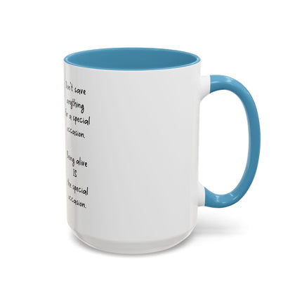 Inspirational Photo Accent Mug — “Being Alive Is the Special Occasion”