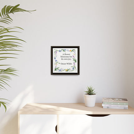 Framed Floral Quote Canvas — "A flower blossoms for its own joy." by Oscar Wilde
