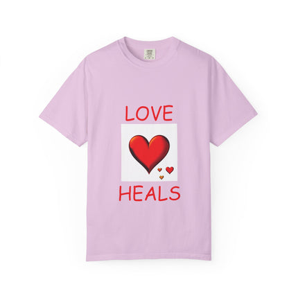 Unisex Love Heals T-Shirt - Garment-Dyed for Comfort and Style