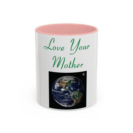 Love Your Mother Accent Mug – 11oz Ceramic Cup for Earth & Mom