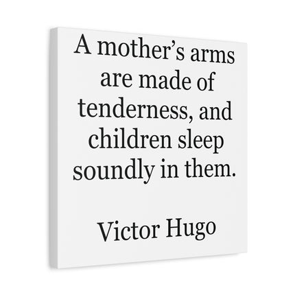 Canvas Wall Art: "A mother's arms are made of tenderness" Victor Hugo Quote