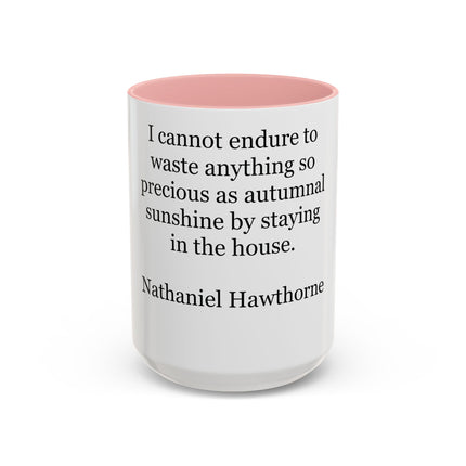 Accent Coffee Mug — Nathaniel Hawthorne Quote: "I cannot endure to waste anything so precious as autumnal sunshine"