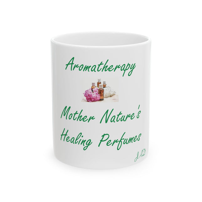 Aromatherapy Ceramic Mug – “Mother Nature’s Healing Perfumes,” 11oz