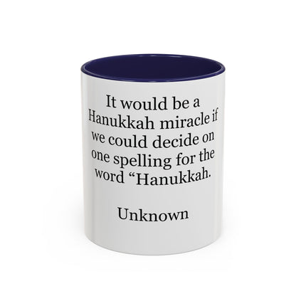 Hanukkah Miracle Quote Mug – Funny Hanukkah Spelling Joke Coffee Mug (Accent 11/15 oz)