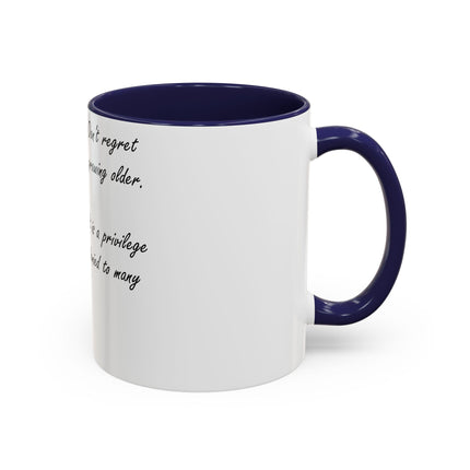 Don’t Regret Growing Older Mug – 11oz Accent Cup for Milestones