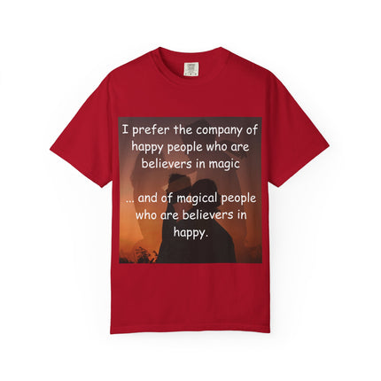 Inspirational Unisex Garment-Dyed T-Shirt - Believers in Magic & Happiness
