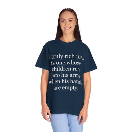 T‑Shirt — "A truly rich man is one whose children run into his arms when his hands are empty" Inspirational Family Quote Tee