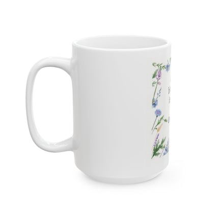 Oscar Wilde Floral Quote Mug — "A flower blossoms for its own joy." Ceramic Coffee Tea Cup (11oz, 15oz)