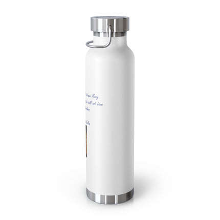 St. Maximilian Kolbe Quote Copper Bottle — “If anyone does not have Mary Immaculate for his mother…” 22oz Vacuum Insulated