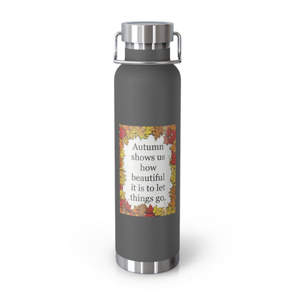 Autumn Leaves Quote 22oz Vacuum Bottle — "Autumn shows us how beautiful it is to let things go"