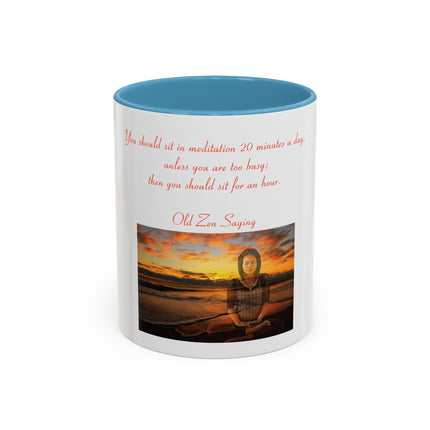 Meditation Quote Coffee Mug — "If you should sit in meditation 20 minutes a day..."