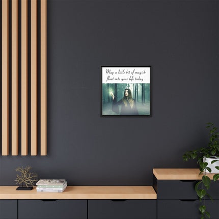 Framed Canvas Art — “May a Little Bit of Magick Float Into Your Life Today”