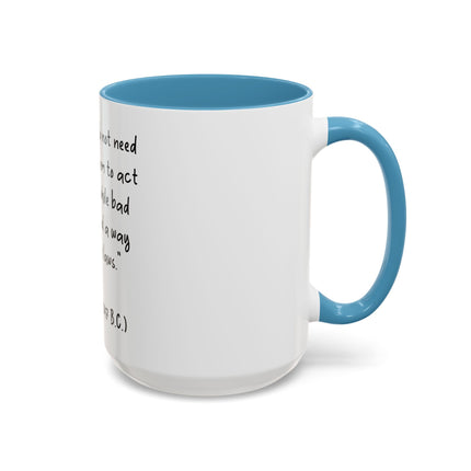 Accent Coffee Mug - Plato Quote: "Good people do not need laws..." (11oz/15oz)