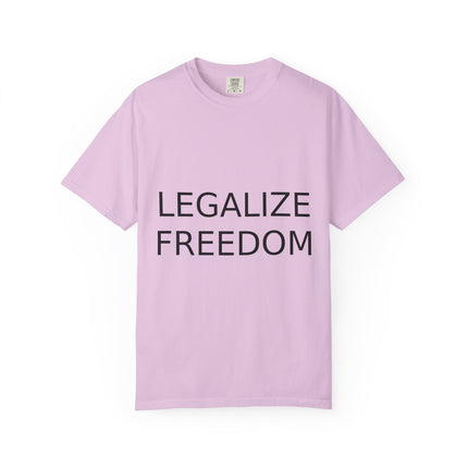Unisex Garment-Dyed T-shirt - Legalize Freedom Message