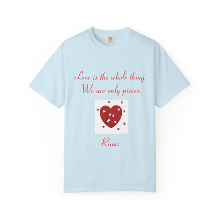 Love Quote Garment-Dyed Unisex T-Shirt - Rumi Heart Design