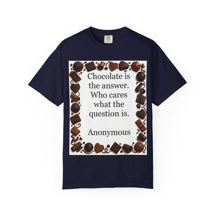 Chocolate Is the Answer T-Shirt — Funny Chocolate Quote Tee