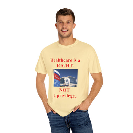 Healthcare Is a Right Tee – Unisex Garment-Dyed Statement Shirt