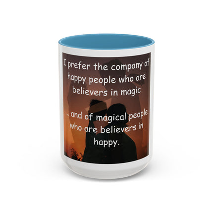 Magic & Happiness Quote Coffee Mug – "I prefer the company of happy people who are believers in magic"