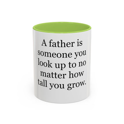 Father Quote Accent Coffee Mug — "A father is someone you look up to no matter how tall you grow."