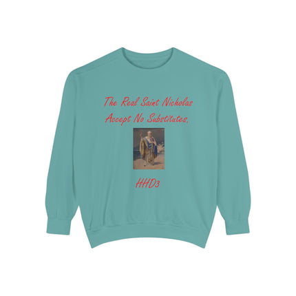 Unisex Garment-Dyed Sweatshirt: "The Real Saint Nicholas - Accept No Substitutes"