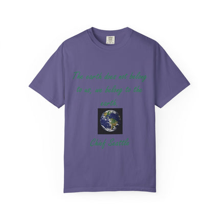 Eco-Conscious Unisex Garment-Dyed T-Shirt - Earth Quote by Chief Seattle