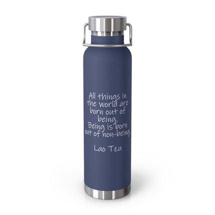 Insulated 22oz Bottle – Lao Tzu Quote "All things in the world are born out of being"