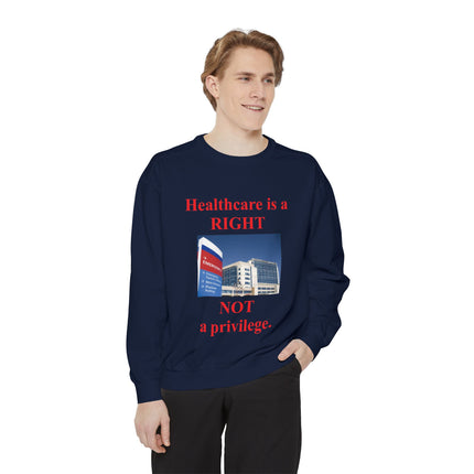 Healthcare Rights Sweatshirt – Unisex Garment-Dyed Activist Wear