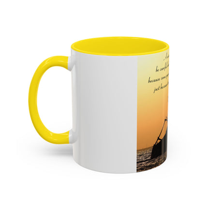 Inspirational Accent Mug – “Be Careful Who You Let On Your Ship” 11oz