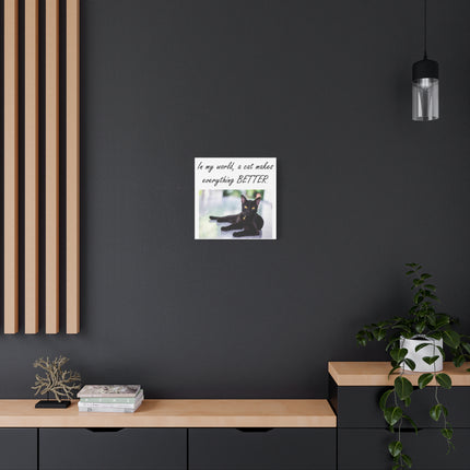 Cat Canvas Wall Art — "In My World, A Cat Makes Everything Better" Matte Stretched Print