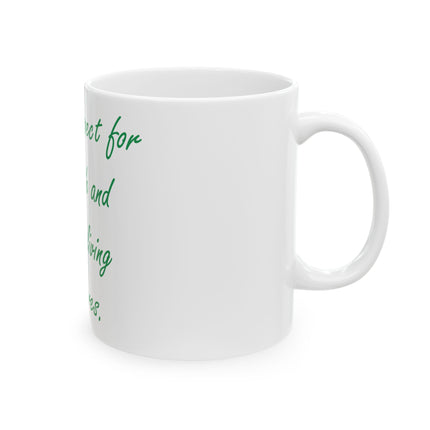 Eco-Friendly Ceramic Mug – “Teach Respect for the Earth” – 11oz