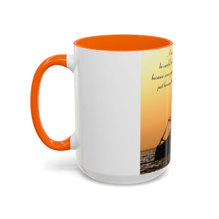 Inspirational Accent Mug – “Be Careful Who You Let On Your Ship” 15oz