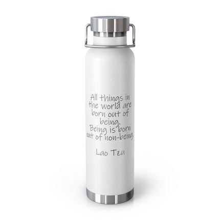 Insulated 22oz Bottle – Lao Tzu Quote "All things in the world are born out of being"