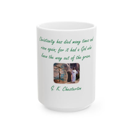 Christian Quote Ceramic Mug — G.K. Chesterton "Christianity has died many times" (11oz/15oz)