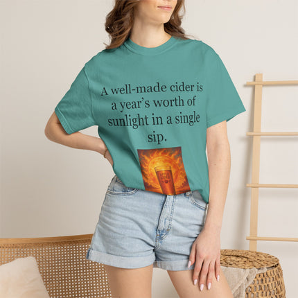 Cider Quote T‑Shirt — “A well-made cider is a year's worth of sunlight in a single sip.”
