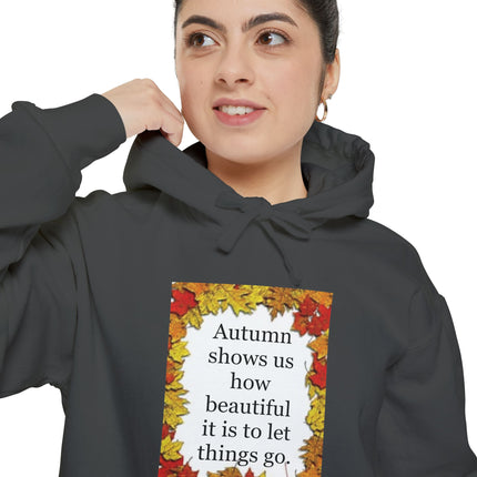 Autumn Leaves Hoodie – "Autumn shows us how beautiful it is to let things go"