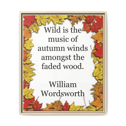 Framed Autumn Quote Canvas – "Wild is the music of autumn winds" William Wordsworth