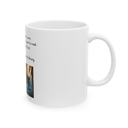 Ceramic Mug — 'You Don't Have to Burn Down the Library' Book Lover Coffee Mug (11oz/15oz)